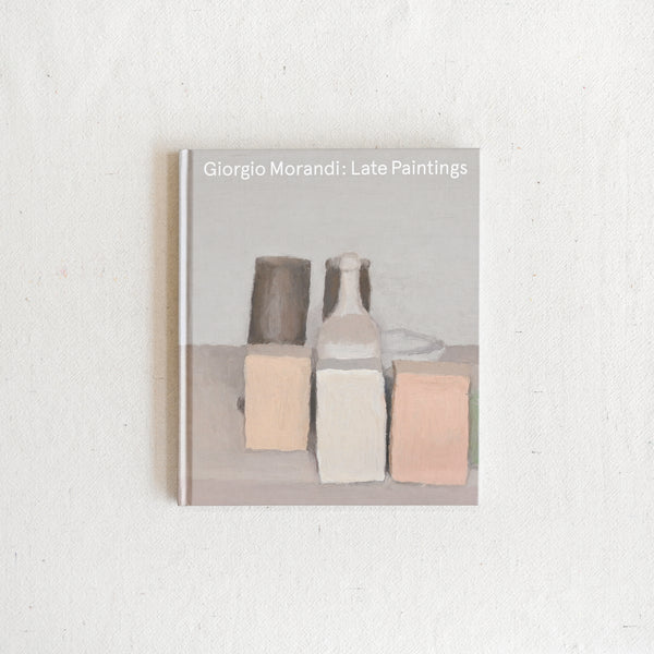 Giorgio Morandi: Late Paintings by Giorgio Morandi