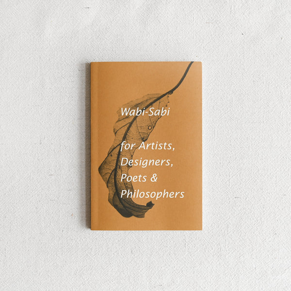 Wabi-Sabi: for Artists, Designers, Poets & Philosophers